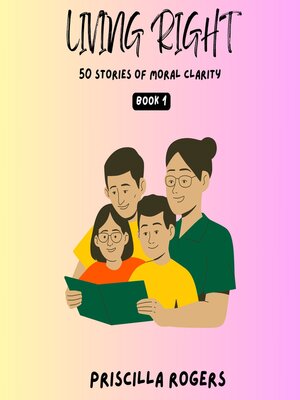 cover image of Living Right--50 Stories of Moral Clarity--Book 1
